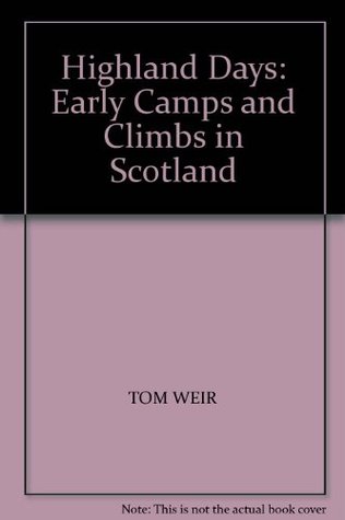 Read Online Highland Days: Early Camps and Climbs in Scotland - Tom Weir file in ePub