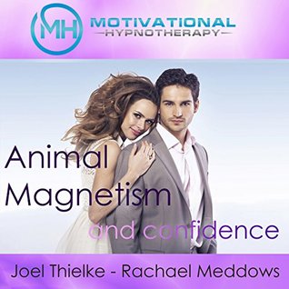 Full Download Animal Magnetism and Confidence - Meditation, Hypnosis and Music - Motivational Hypnotherapy file in PDF