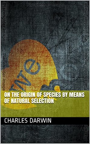 Full Download On the Origin of Species By Means of Natural Selection - Charles Darwin | PDF