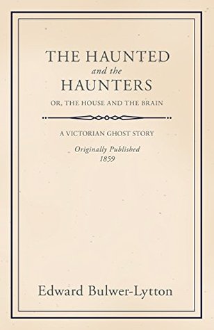 Full Download The Haunted and the Haunters - Or, The House and the Brain - Edward Bulwer-Lytton | ePub