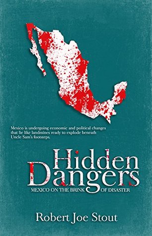 Download Hidden Dangers: Mexico on the Brink of Disaster - Robert Joe Stout file in ePub