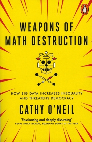 Download Weapons of Math Destruction: How Big Data Increases Inequality and Threatens Democracy - Cathy O'Neil file in PDF
