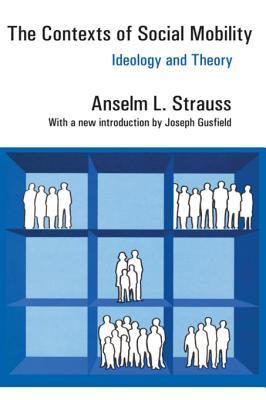 Download The Contexts of Social Mobility: Ideology and Theory - Anselm L. Strauss file in ePub