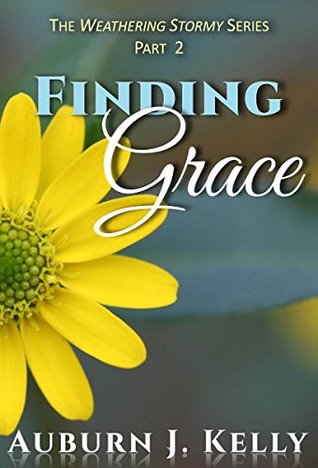 Full Download Finding Grace: (The Weathering Stormy Romance Series Book 2) - Auburn J. Kelly file in ePub