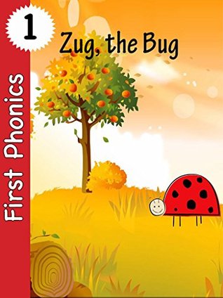Download First Phonics - Zug the Bug: Short Vowels and Sight Words, Ages 4-6 - Anubha Goel file in ePub