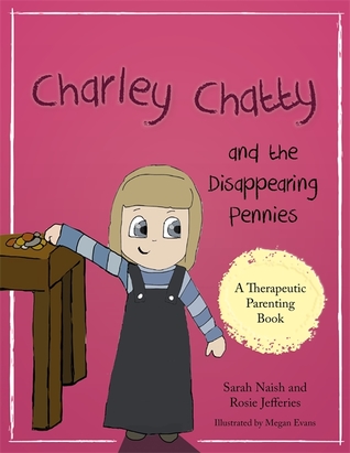 Full Download Charley Chatty and the Disappearing Pennies: A story about lying and stealing - Sarah Naish file in PDF