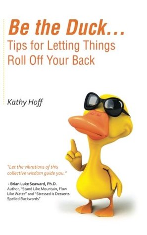 Download Be the DuckTips for Letting Things Roll Off Your Back - Kathy Hoff file in ePub