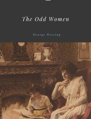 Download The Odd Women by George Gissing Unabridged 1893 Original Version - George Gissing file in PDF