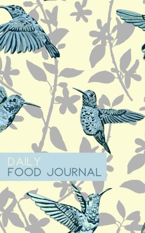Read Daily Food Journal: Calorie Counting Log Book (Small Size) (Hummingbirds) -  | PDF