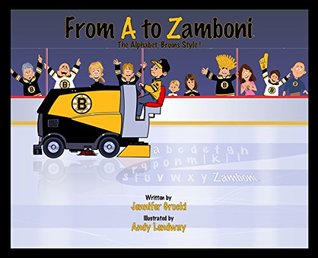 Read Online From A to Zamboni, the Alphabet Bruins Style! - Jennifer Grocki file in PDF