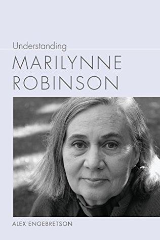 Full Download Understanding Marilynne Robinson (Understanding Contemporary American Literature) - Alex Engebretson file in ePub