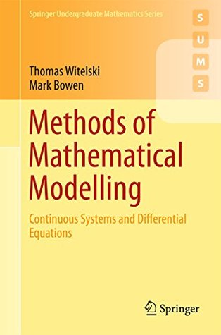 Full Download Methods of Mathematical Modelling: Continuous Systems and Differential Equations (Springer Undergraduate Mathematics Series) - Thomas Witelski file in ePub