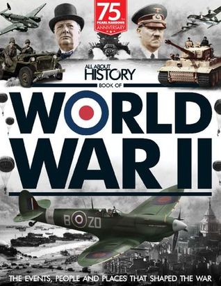Full Download All About History Book Of World War II - 75th Pearl Harbour Anniversary - Richard Overy | ePub