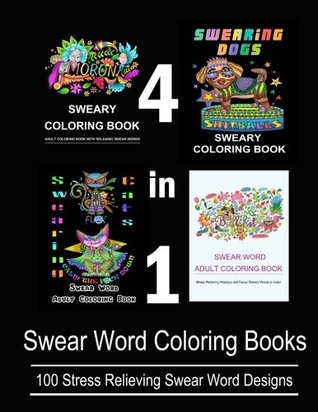 Read Online Swear Word Coloring Books: 100 Stress Relieving Swear Word Designs (4 in 1) - Adult Coloring Books | ePub