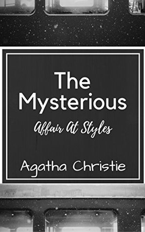 Read Agatha Christie: The Mysterious Affair At Styles - Agatha Christie | PDF