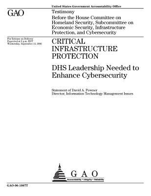 Read Critical Infrastructure Protection: Dhs Leadership Needs to Enhance Cybersecurity - U.S. Government Accountability Office file in ePub