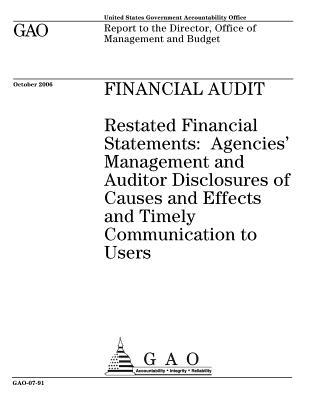 Download Financial Audit: Restated Financial Statements: Agencies' Management and Auditor Disclosures of Causes and Effects and Timely Communication to Users - U.S. Government Accountability Office file in PDF