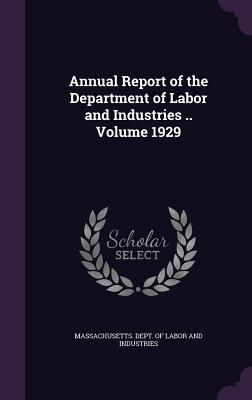 Download Annual Report of the Department of Labor and Industries .. Volume 1929 - Massachusetts Department of Labor and Industries | PDF