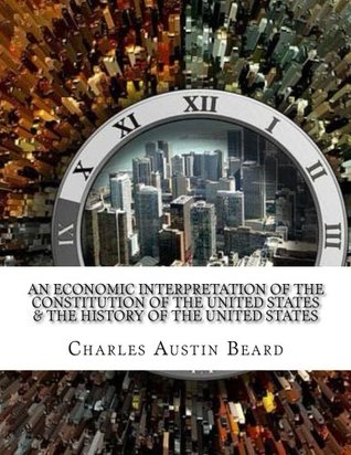 Read An Economic Interpretation of the Constitution of the United States & The History of the United States - Charles A. Beard file in PDF