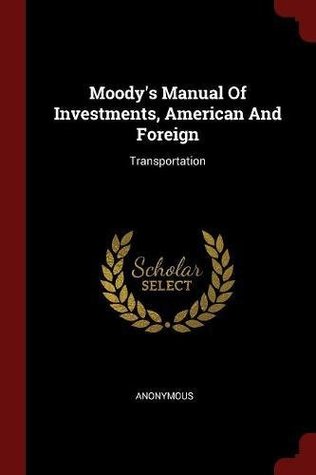 Read Moody's Manual of Investments, American and Foreign: Transportation - John Moody | PDF