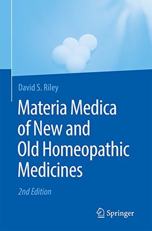 Download Materia Medica of New and Old Homeopathic Medicines - David S. Riley | ePub