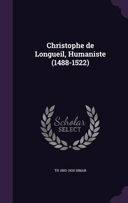 Full Download Christophe de Longueil, Humaniste (1488-1522) - Theopile Simar | PDF