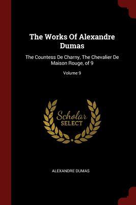 Download The Countess de Charny, the Chevalier de Maison Rouge (The Works of Alexandre Dumas Volume 9 of 9) - Alexandre Dumas | ePub