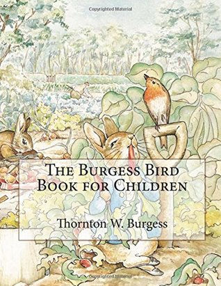 Read The Burgess Bird Book for Children: Illustrated - Thornton W. Burgess file in PDF