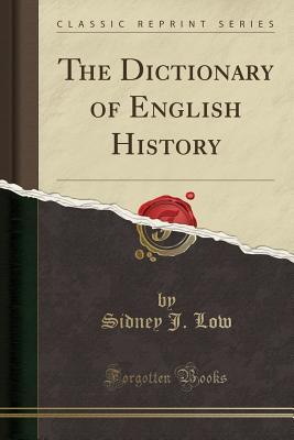 Download The Dictionary of English History (Classic Reprint) - Sidney Low file in PDF
