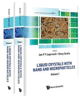 Read Liquid Crystals with Nano and Microparticles (in 2 Volumes) - Jan P.F. Lagerwall | PDF