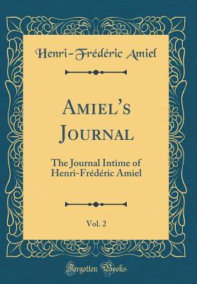 Download Amiel's Journal, Vol. 2: The Journal Intime of Henri-Frederic Amiel - Henri-Frédéric Amiel file in PDF