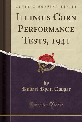 Read Illinois Corn Performance Tests, 1941 (Classic Reprint) - R R Copper file in PDF