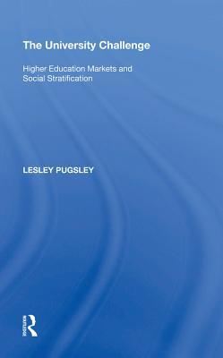 Read Online The University Challenge: Higher Education Markets and Social Stratification - Lesley Pugsley file in ePub