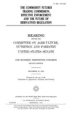 Full Download The Commodity Futures Trading Commission: Effective Enforcement and the Future of Derivatives Regulation - U.S. Congress file in PDF