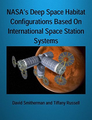 Download NASA’s Deep Space Habitat Configurations Based On International Space Station Systems - David Smitherman file in PDF