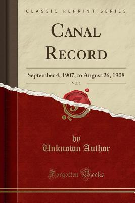 Read Canal Record, Vol. 1: September 4, 1907, to August 26, 1908 (Classic Reprint) - Unknown | ePub