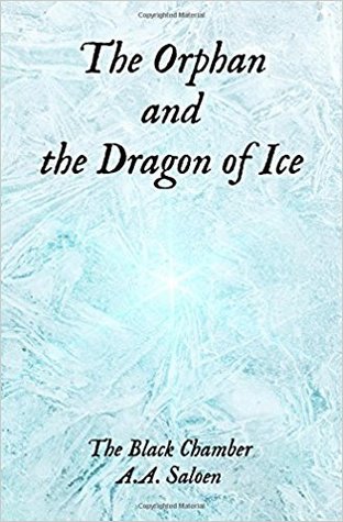 Download The Orphan and the Dragon of Ice: The Black Chamber - A.A. Saloen | ePub