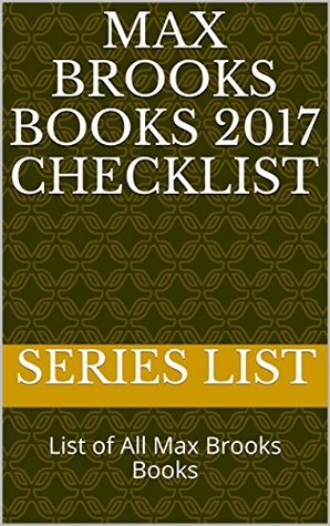 Read Max Brooks Books 2017 Checklist: List of All Max Brooks Books - Series List | PDF