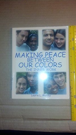 Read Making Peace Between Our Colors: The Inner Work (Race Relations) - Laurie L. Mulvey | ePub