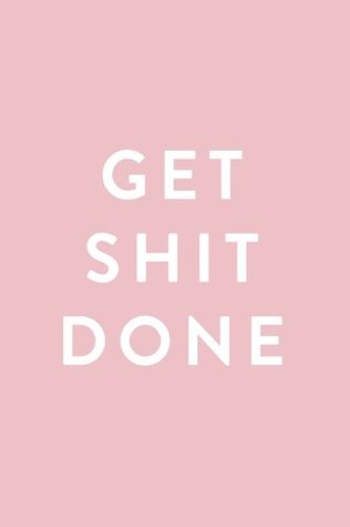 Read Get Shit Done: 2018 Planner, Monthly, Weekly, Daily, Pink, January 2018 - December 2018 -  file in ePub