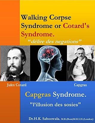 Read Online “Walking Corpse Syndrome or Cotard's Syndrome.” : “Capsgar Syndrome” - Dr.Hakim Saboowala file in PDF