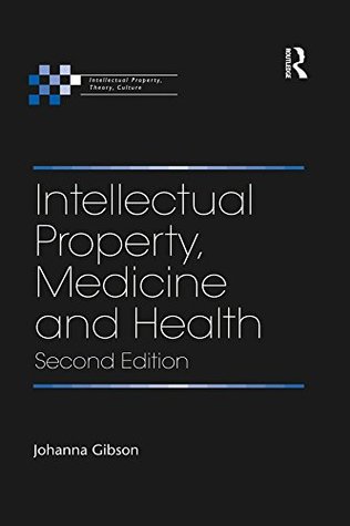 Download Intellectual Property, Medicine and Health (Intellectual Property, Theory, Culture) - Johanna Gibson file in ePub