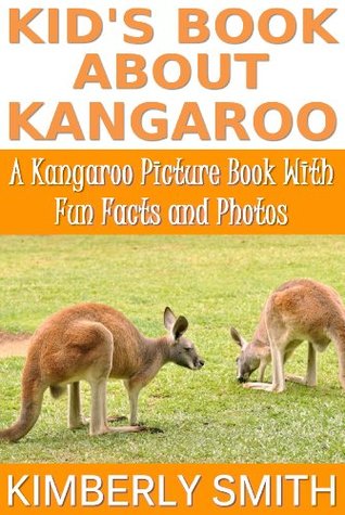Read Kid's Book About Kangaroo: A Kangaroo Picture Book With Fun Facts and Photos - Kimberly Smith | ePub