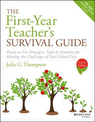 Read The First-Year Teacher's Survival Guide: Ready-To-Use Strategies, Tools & Activities for Meeting the Challenges of Each School Day - Julia G. Thompson | ePub