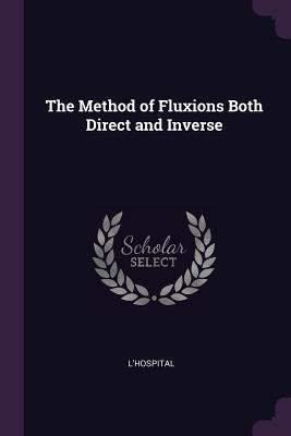 Download The Method of Fluxions Both Direct and Inverse - L'Hospital | ePub