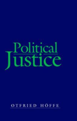 Read Political Justice: Foundations for a Critical Philosophy of Law and the State - Otfried Hoffe | PDF