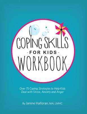 Download Coping Skills for Kids Workbook: Over 75 Coping Strategies to Help Kids Deal with Stress, Anxiety and Anger - Janine Halloran file in ePub