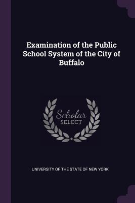 Download Examination of the Public School System of the City of Buffalo - University of the State of New York | ePub
