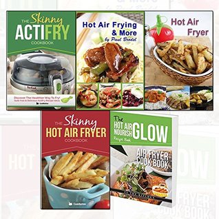 Read Hot Air Fryer Cookbook Collection 5 Books Bundle (The Skinny Hot Air Fryer Cookbook, Hot Air Frying & More, Hot Air Frying, The Skinny ActiFry Cookbook, Hot Air Fryer Cookbook Nourish Recipe Book) - CookNation file in ePub