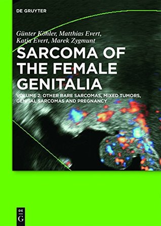 Download Other Rare Sarcomas, Mixed Tumors, Genital Sarcomas and Pregnancy: Volume 2 - Günter Köhler | ePub